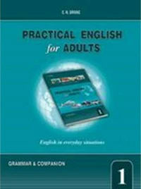 PRACTICAL ENGLISH FOR ADULTS 1 GRAMMAR & COMPANION