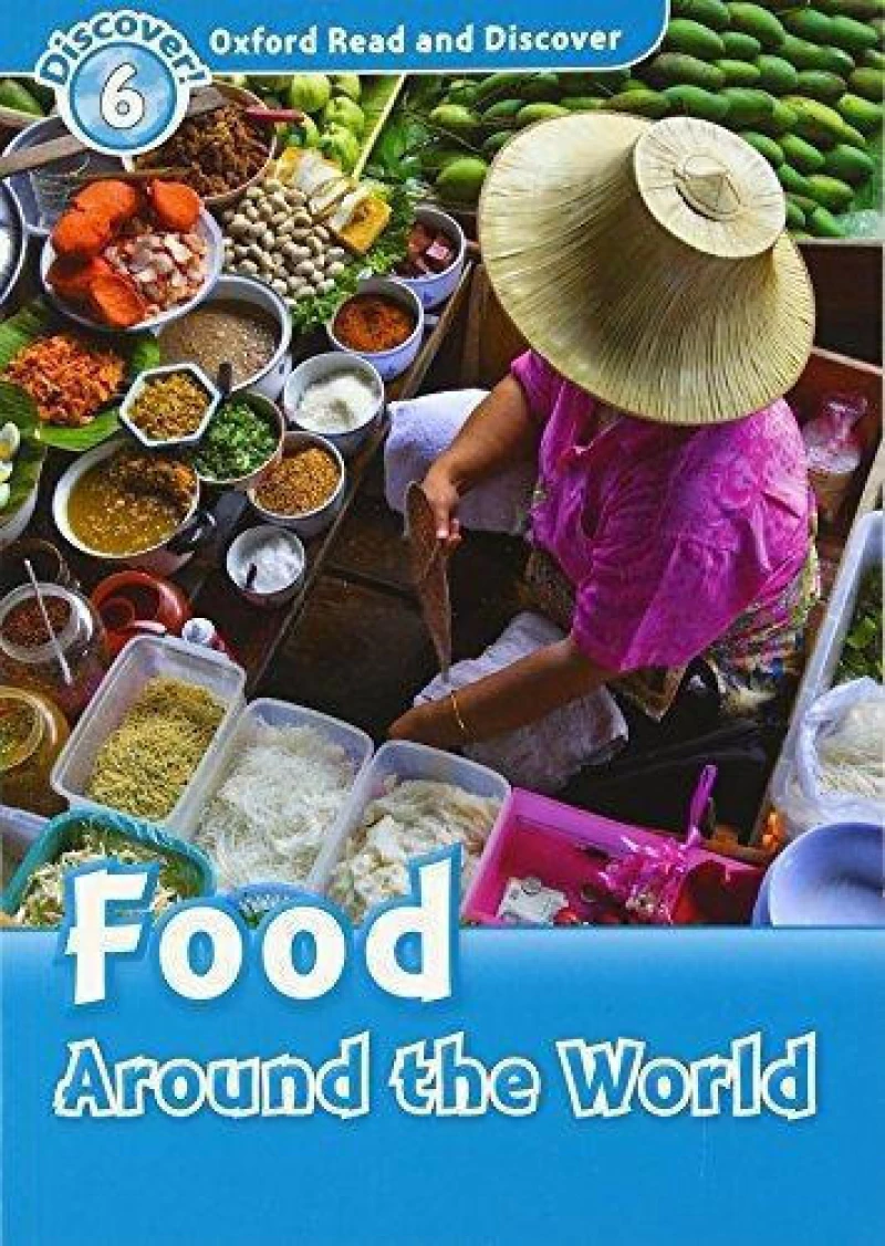 OXFORD READ &amp; DISCOVER 6: FOOD AROUND THE WORLD
