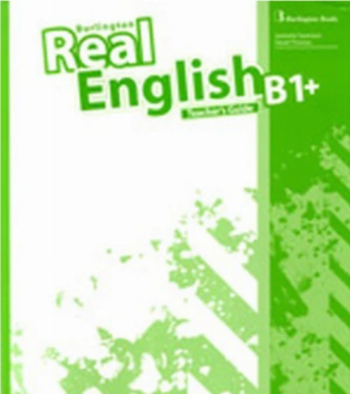 REAL ENGLISH B1+ TCHRS GUIDE