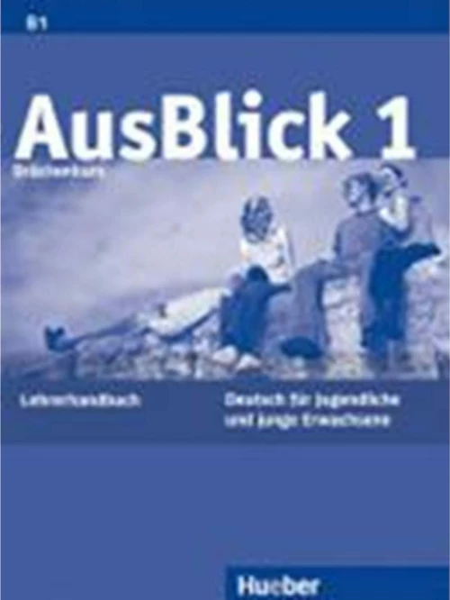 AUSBLICK 1 LEHRERHANDBUCH B1