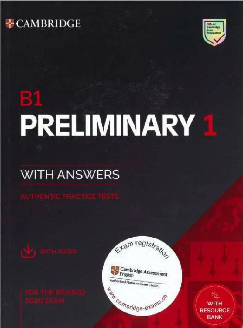 B1 Preliminary 1 for the Revised 2020 Exam Student's Book with Answers with Audio with Resource Bank : Authentic Practice Tests