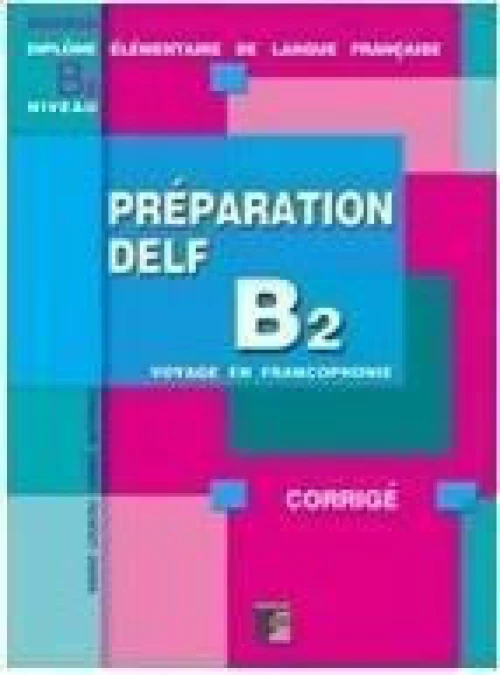 PREPARATION DELF B2 CORRIGES