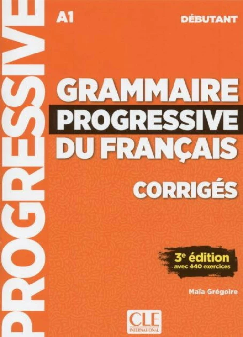 GRAMMAIRE PROGRESSIVE FRANCAIS DEBUTANT