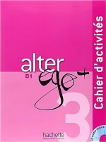 ALTER EGO + 3 B1 CAHIER