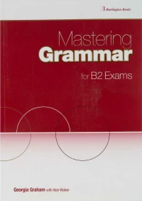 Mastering Grammar for B2 Exams Student 's Book