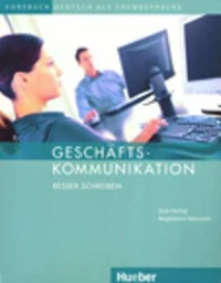 GESCHAFTSKOMMUNIKATION: BESSER SCHREIBEN - Kursbuch