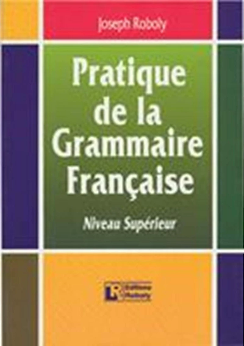 Pratique de la grammaire française, Niveau supérieur