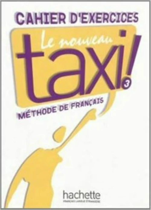TAXI 3 CAHIER D'EXERCICES NOUVEAU