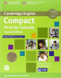 COMPACT FIRST FOR SCHOOLS (2nd ed) STD PACK STD W/O ANSW + WKBK W/O ANSW + CDROM (REVISED 2015)