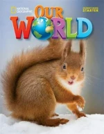 OUR WORLD STARTER Student 's Book - NATIONAL GEOGRAPHIC - BRITISH ED.