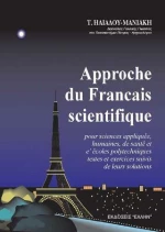 Approche du francais scientifique, Pour sciences appliqu?es, humaines, de sant? et ?coles polytechniques textes et exercises suivis de leurs solutions
