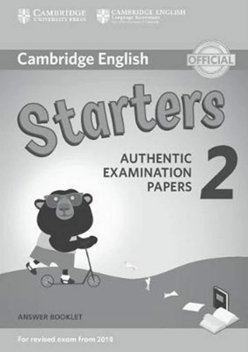 CAMBRIDGE YOUNG LEARNERS ENGLISH TESTS STARTERS 2 ANSWER BOOK (FOR REVISED EXAM FROM 2018)