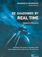 Be Shadowed by Real Time, Modern Physics: Real Space Time, Quasars, X-ray Stellar Sources and the Quantum Effect of Tidal Forces on the Event Horizon