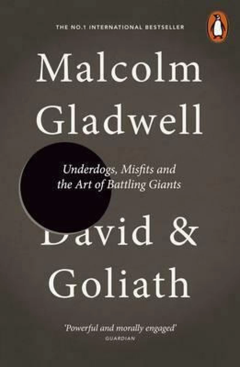 David and Goliath, Underdogs, Misfits and the Art of Battling Giants