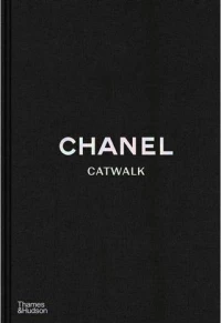 Chanel Catwalk: The Complete Collections