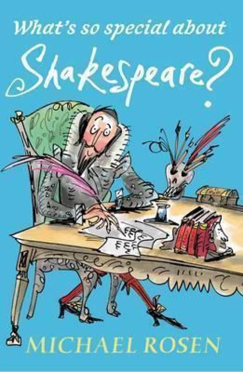 WHAT'S SO SPECIAL ABOUT SHAKESPEARE