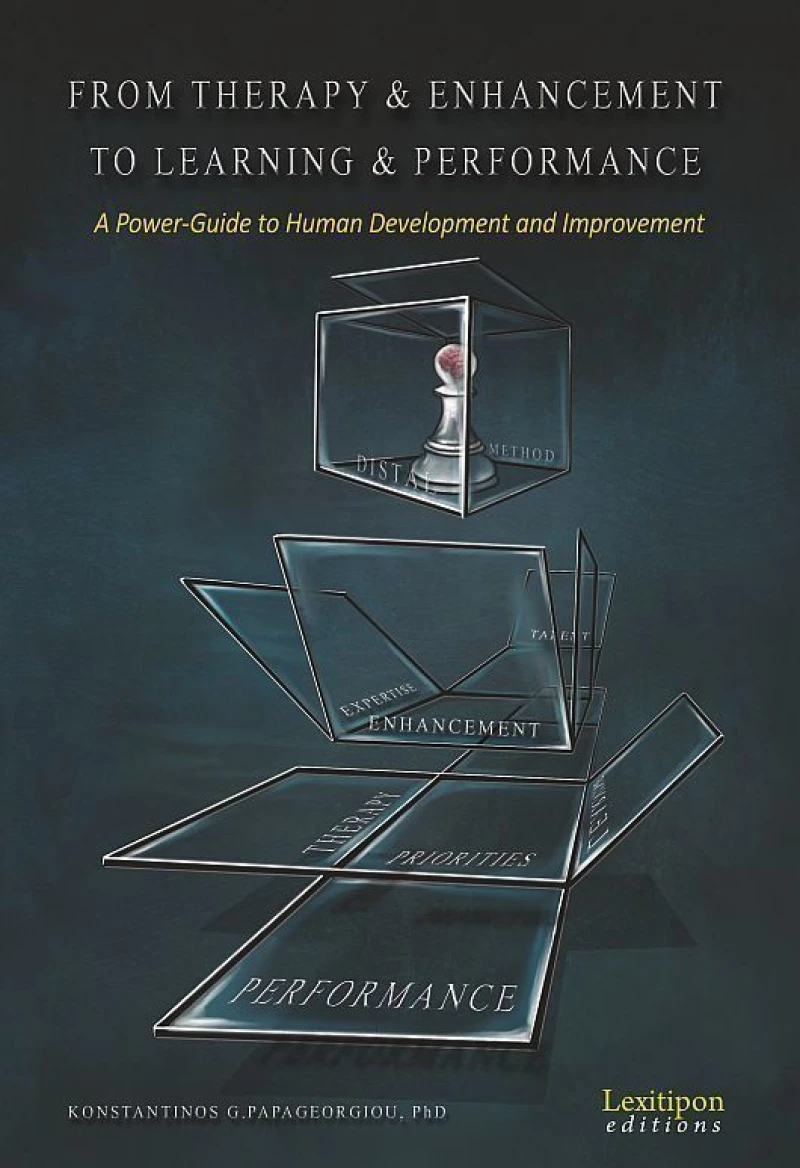 From Therapy and Enhancement to Learning and Performance, A Power - Guide to Human Development and Improvement