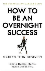 How to be an Overnight Success