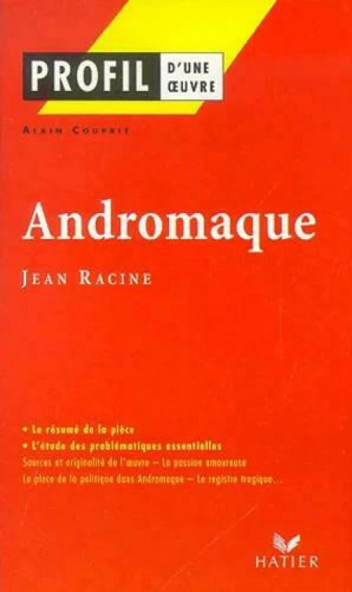 Andromaque, Profil d'une Oeuvre