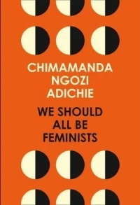 WE SHOULD ALL BE FEMINISTS