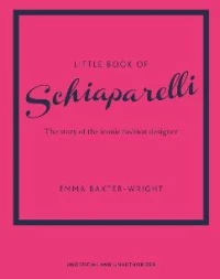 LITTLE BOOK OF : SCHIAPARELLI