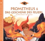 Prometheus & Das Geschenk Des Feuers