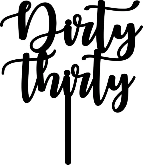 Cake Topper Dirty thirty 1 ΜΑΥΡΟ