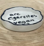 Σταχτοδοχείο Rhea Kalo Squashed Ashtray Are Cigarettes Vegan