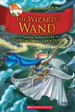The Wizards Wand (Geronimo Stilton and the Kingdom of Fantasy #9)