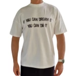 T shirt GRROW  - IF YOU CAN DREAM